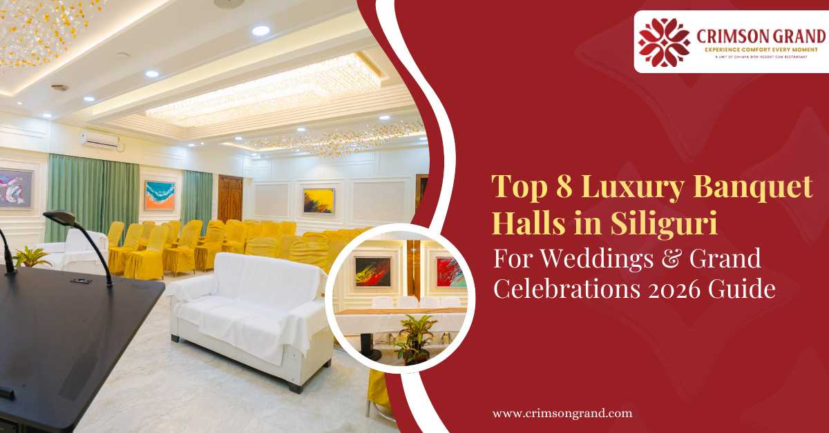 Top 8 luxury banquet halls in Siliguri for weddings & grand celebrations (2026 guide)