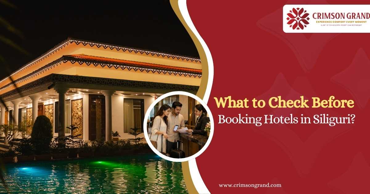 What to Check Before Booking Hotels In Siliguri?